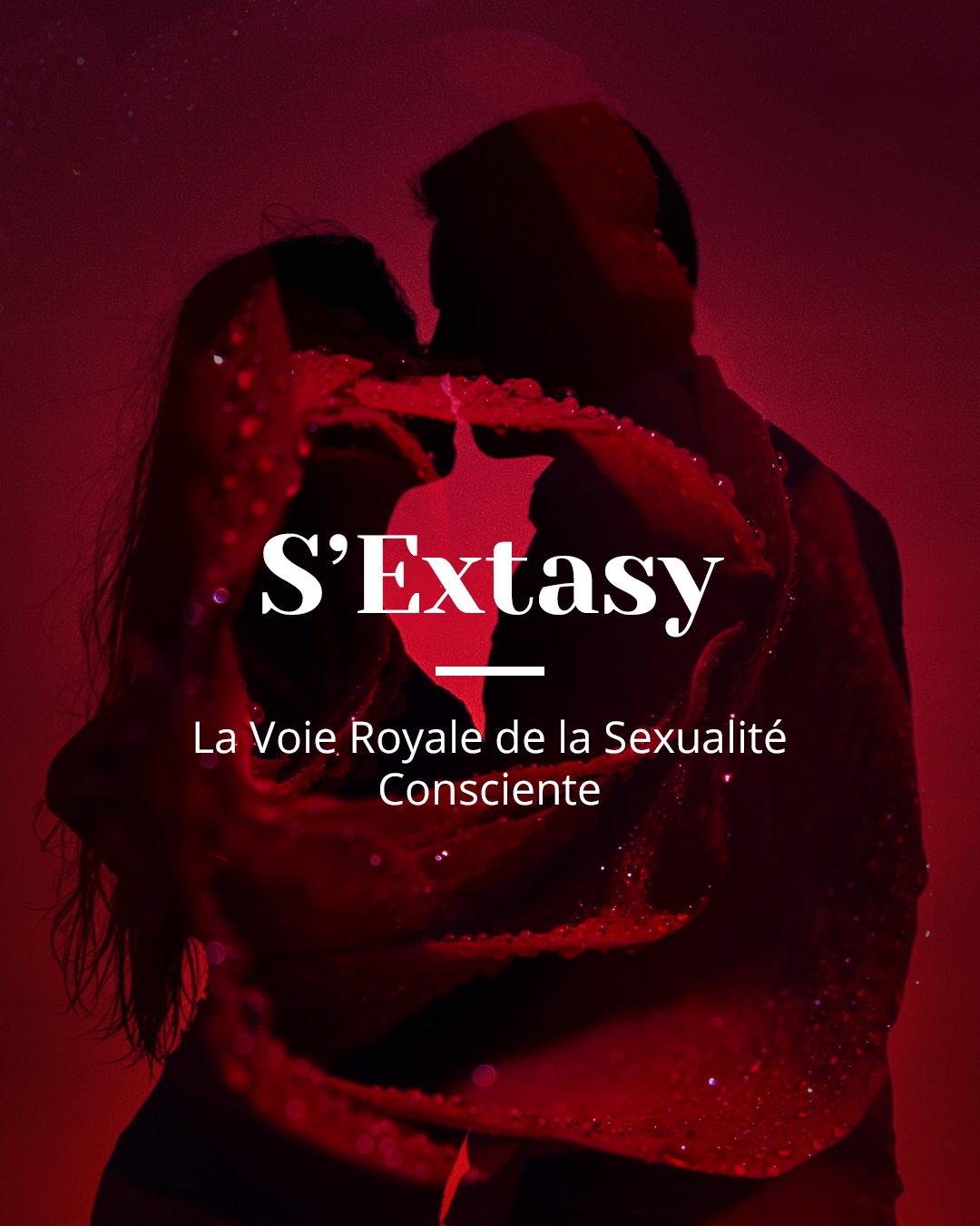 Atelier S'Extasy Sexualité conscience Tantra MainsTenant